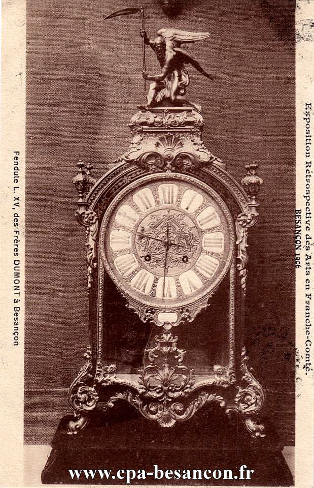 Exposition Rétrospective des Arts en Franche-Comté. - BESANÇON 1906 - Pendule L. XV, des Frères DUMONT à Besançon